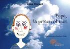 Couverture du livre « Papa, la prison et moi » de Anne Chicard aux éditions Edilivre