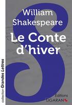 Couverture du livre « Le Conte d'hiver (grands caractères) » de William Shakespeare aux éditions Ligaran