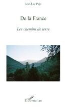 Couverture du livre « De la France ; les chemins de terre » de Jean-Luc Pujo aux éditions L'harmattan