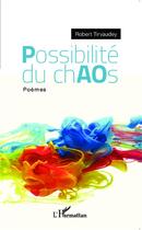 Couverture du livre « Possibilités du chaos » de Robert Tirvaudey aux éditions L'harmattan