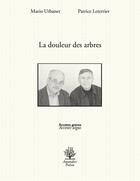 Couverture du livre « La douleur des arbres » de Mario Urbanet aux éditions L'amandier