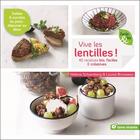 Couverture du livre « Vive les lentilles ! 40 recettes bio, faciles & créatives » de Louise Browaeys et Helene Schernberg aux éditions Terre Vivante