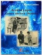 Couverture du livre « Arsène Lupin contre Herlock Sholmès » de Maurice Leblanc aux éditions Thriller Editions