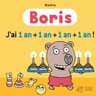 Couverture du livre « Boris, j'ai un an + un an + un an + un an » de Jean-Marc Mathis aux éditions Thierry Magnier