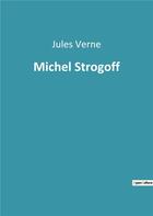 Couverture du livre « Michel strogoff » de Jules Verne aux éditions Culturea