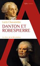 Couverture du livre « Danton et Robespierre : Le choc de la Révolution » de Loris Chavanette aux éditions Alpha