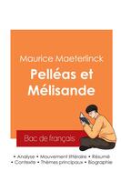 Couverture du livre « Réussir son Bac de français 2025 : Analyse de Pelléas et Mélisande de Maurice Maeterlinck » de Maurice Maeterlinck aux éditions Bac De Francais