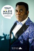 Couverture du livre « Tout m a ete difficile » de Ndebe Buede Claudel aux éditions Saint Honore Editions