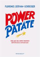 Couverture du livre « Power patate » de Florence Servan-Schreiber aux éditions Marabout