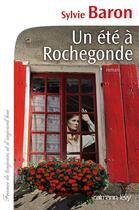 Couverture du livre « Un été à Rochegonde » de Sylvie Baron aux éditions Calmann-levy