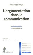 Couverture du livre « L'argumentation dans la communication NE (4e édition) » de Philippe Breton aux éditions La Decouverte