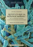 Couverture du livre « Qu'est-ce que la biologie marine ? ; de la biologie marine à l'océanographie biologique » de Michel Glemarec aux éditions De Boeck Superieur