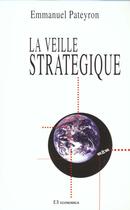 Couverture du livre « Veille Strategique » de Pateyron E. aux éditions Economica