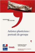 Couverture du livre « Artistes plasticiens : portrait de groupe » de Jeremy Sinigaglia et Frederique Patureau aux éditions Presses De Sciences Po