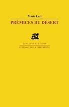 Couverture du livre « Premices du desert suivi de honneur du vrai. » de Mario Luzi aux éditions La Difference