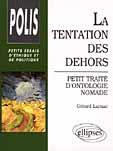 Couverture du livre « Tentation des dehors (la) - petit traite d'ontologie nomade » de Gerard Larnac aux éditions Ellipses