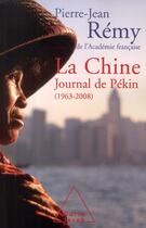 Couverture du livre « La Chine ; journal de Pékin (1963-2008) » de Pierre-Jean Remy aux éditions Odile Jacob