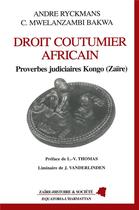 Couverture du livre « Droit coutumier africain - proverbes judiciaires congo » de Ryckmans Andre aux éditions L'harmattan