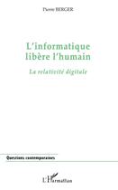 Couverture du livre « L'informatique libere l'humain » de Pierre Berger aux éditions L'harmattan