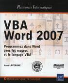 Couverture du livre « VBA Word 2007 ; programmez dans Word avec les macros et le langage VBA » de Anne Lavergne aux éditions Eni