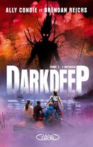 Couverture du livre « Darkdeep T.1 ; l'infinoir » de Brendan Reichs et Ally Condie aux éditions Michel Lafon