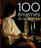 Couverture du livre « 100 énigmes de la peinture » de Gerard-Julien Salvy aux éditions Hazan