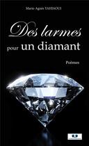 Couverture du livre « Des larmes pour un diamant » de Yahiaoui Marie-Agnes aux éditions Editions Book Envol