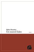 Couverture du livre « Un nouvel Eden » de Fabien Dumaitre aux éditions Editions Du Panthéon