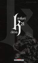 Couverture du livre « Karakuri circus Tome 21 » de Kazuhiro Fujita aux éditions Delcourt
