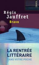 Couverture du livre « Bravo » de Regis Jauffret aux éditions Points