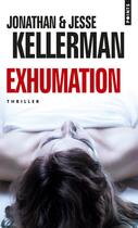 Couverture du livre « Exhumation » de Jonathan Kellerman et Jesse Kellerman aux éditions Points