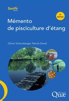 Couverture du livre « Mémento de pisciculture d'étang » de Patrick Girard et Olivier Schlumberger aux éditions Quae