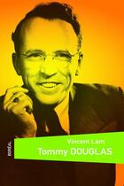 Couverture du livre « Tommy Douglas » de Vincent Lam aux éditions Boreal