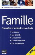 Couverture du livre « Famille ; connaître et défendre vos droits (édition 2009) » de  aux éditions Prat