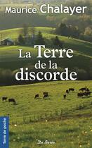 Couverture du livre « La terre de la discorde » de Maurice Chalayer aux éditions De Boree