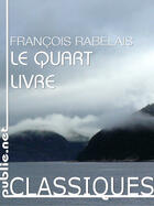 Couverture du livre « Le quart livre » de Francois Rabelais aux éditions Publie.net