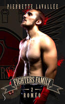 Couverture du livre « Fighters family t.2 : Roméo » de Pierrette Lavallee aux éditions Éditions Sharon Kena