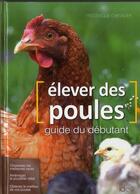 Couverture du livre « Élever des poules ; guide du débutant » de Frederique Chevalier aux éditions Ideo