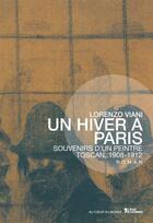 Couverture du livre « Un hiver à Paris ; souvenirs d'un peintre toscan, 1908-1912 » de Lorenzo Viani aux éditions L'age D'homme