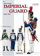 Couverture du livre « The imperial guard of the first empire t.1 ; the foot soldiers » de Andre Jouineau aux éditions Heimdal