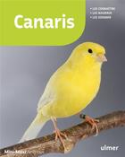 Couverture du livre « Canaris ; les connaître, les nourrir, les soigner » de Markus Hubl aux éditions Eugen Ulmer