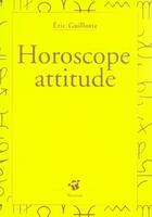 Couverture du livre « Horoscope attitude » de Eric Guillotte aux éditions Thierry Magnier