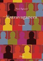 Couverture du livre « Extravagances » de Naej Egnard aux éditions Theles