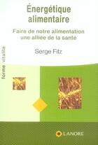 Couverture du livre « Énergétique alimentaire » de Serge Fitz aux éditions Lanore