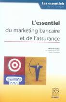 Couverture du livre « L'essentiel du marketing bancaire et de l'assurance » de Badoc M aux éditions Revue Banque