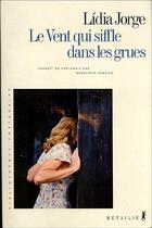 Couverture du livre « Le vent qui siffle dans les grues » de Lidia Jorge aux éditions Metailie