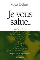 Couverture du livre « Je vous salue... le point zéro de la prostitution » de Rose Dufour aux éditions Editions Multimondes