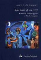 Couverture du livre « Des nuits et des rêves : Construire le monde zapara en Haute Amazonie » de Anne-Gaël Bilhaut aux éditions Societe D'ethnologie