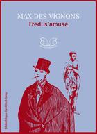 Couverture du livre « Fredi s'amuse » de Max Des Vignons aux éditions Gaykitschcamp
