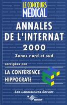 Couverture du livre « Annales internat 2000 ; zones nord et sud » de  aux éditions Concours Medical